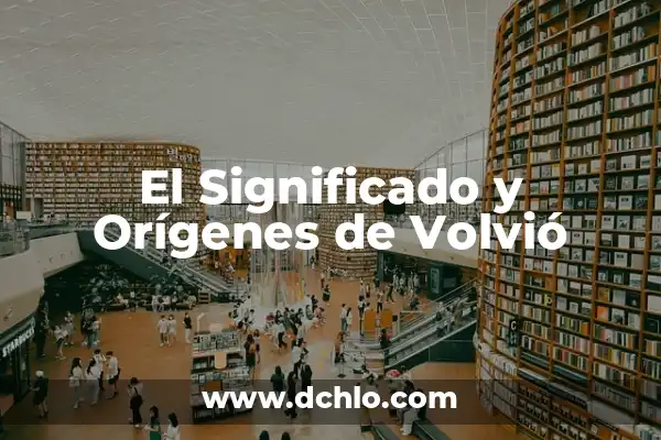 Mezquita: Significado y Orígenes 3 El Significado y Orígenes de Volvió