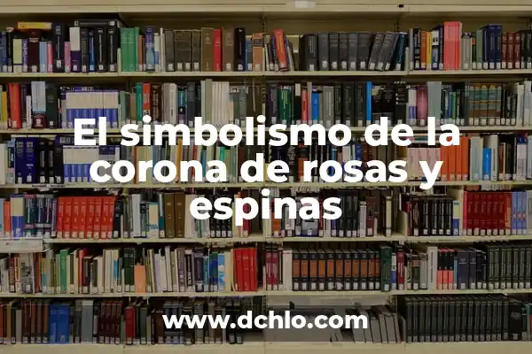 Tatuajes de Cruz con Rosas Significado 6 El simbolismo de la corona de rosas y espinas