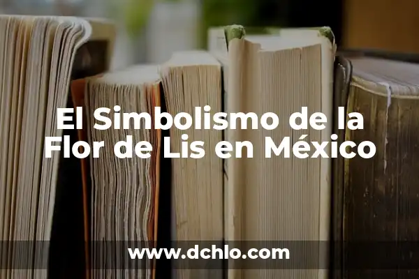 El Simbolismo de Metatron 4 El Simbolismo de la Flor de Lis en México