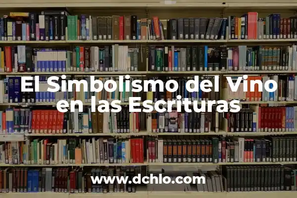 Cómo hacer caja para botella de vino 7 El Simbolismo del Vino en las Escrituras