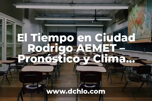 El Tiempo en Pedro Bernardo AEMET: Pronóstico y Clima 5 El Tiempo en Ciudad Rodrigo AEMET – Pronóstico y Clima Actual