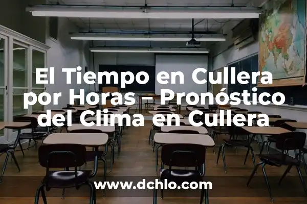 El Tiempo en Pedro Bernardo AEMET: Pronóstico y Clima 3 El Tiempo en Cullera por Horas – Pronóstico del Clima en Cullera
