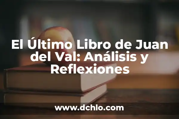 Partidos de la Selección Española de Fútbol Masculino: Todos los Detalles 3 El Último Libro de Juan del Val: Análisis y Reflexiones