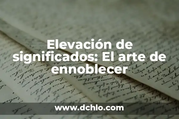 Impresionismo: Un movimiento que revolucionó el arte 4 Elevación de significados: El arte de ennoblecer