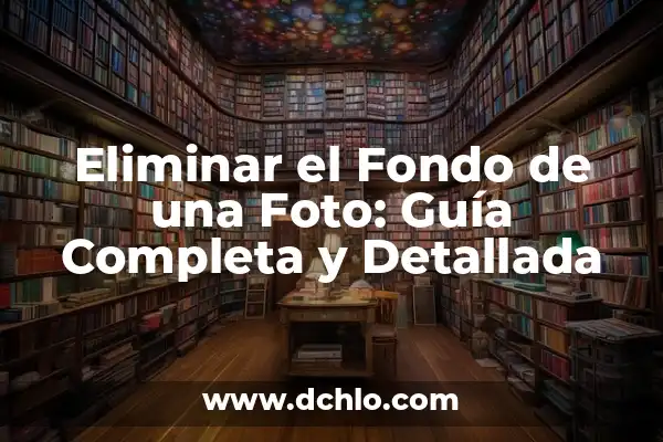 Cómo Borrar Fondo de Pantalla iPhone - Guía Completa 3 Eliminar el Fondo de una Foto: Guía Completa y Detallada