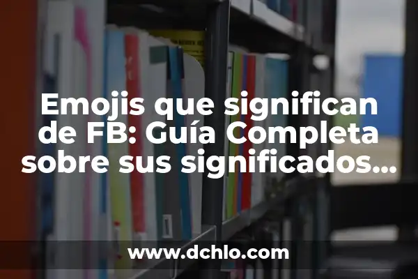 Iconos de Skype que significan - Guía Completa 4 Emojis que significan de FB: Guía Completa sobre sus significados y usos