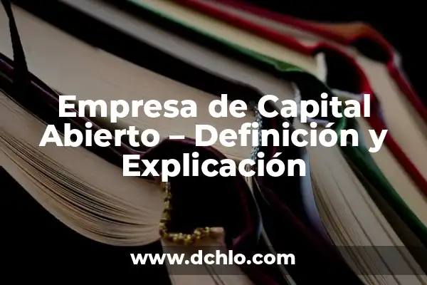 Significado de Señalamientos de Prohibición: Definición y Explicación 4 Empresa de Capital Abierto – Definición y Explicación