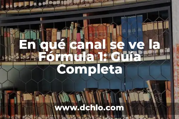 Solucionar el problema de TV Samsung no responde a los botones 7 En qué canal se ve la Fórmula 1: Guía Completa