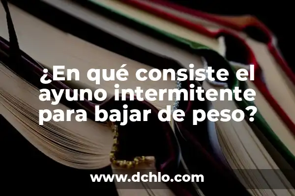 ¿En qué consiste el efecto invernadero? El Fenómeno que Cambia el Clima 8 ¿En qué consiste el ayuno intermitente para bajar de peso?