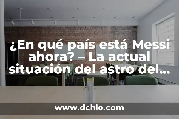 El Tiempo 14 Días en España: Predicciones y Pronósticos Climáticos 4 ¿En qué país está Messi ahora? – La actual situación del astro del fútbol