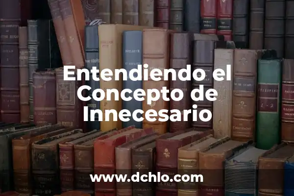 Intervención en Espacios: El Arte y su Significado 8 Entendiendo el Concepto de Innecesario