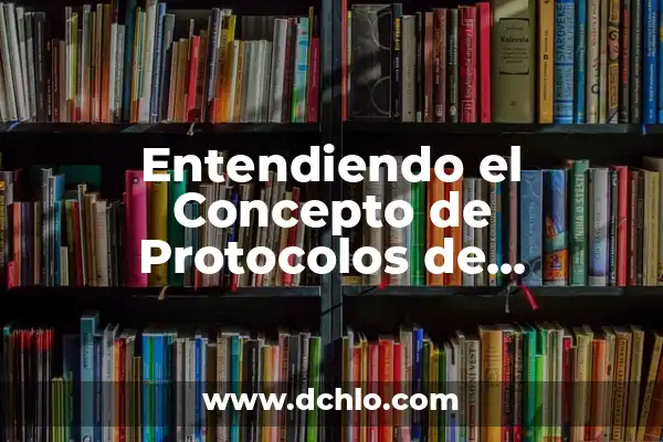 Intervención en Espacios: El Arte y su Significado 5 Entendiendo el Concepto de Protocolos de Intervención