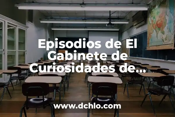 Kate Middleton y el cáncer: Separando la realidad de la ficción 6 Episodios de El Gabinete de Curiosidades de Guillermo del Toro