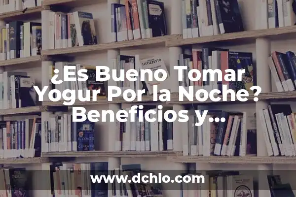 C贸mo hacer pan con yogur natural 6 驴Es Bueno Tomar Yogur Por la Noche? Beneficios y Contraindicaciones
