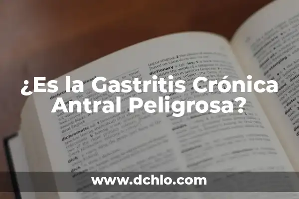 Tengo Urticaria y No Se Me Quita: Cómo Superar la Urticaria Crónica 8 ¿Es la Gastritis Crónica Antral Peligrosa?