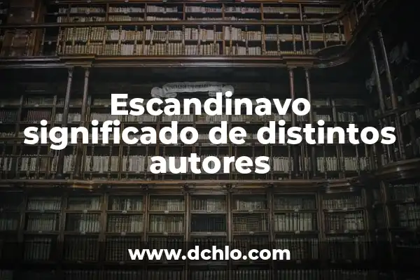 Fobias: Entendiendo los Distintos Tipos de Miedo Irracional 5 Escandinavo significado de distintos autores