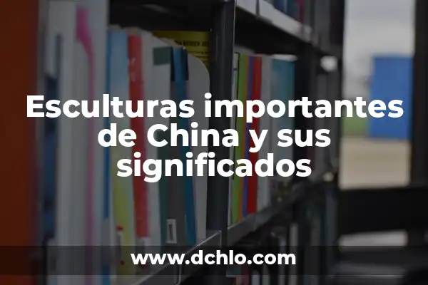Los Inventos Más Significativos de Platón: Un Legado Filosófico 5 Esculturas importantes de China y sus significados