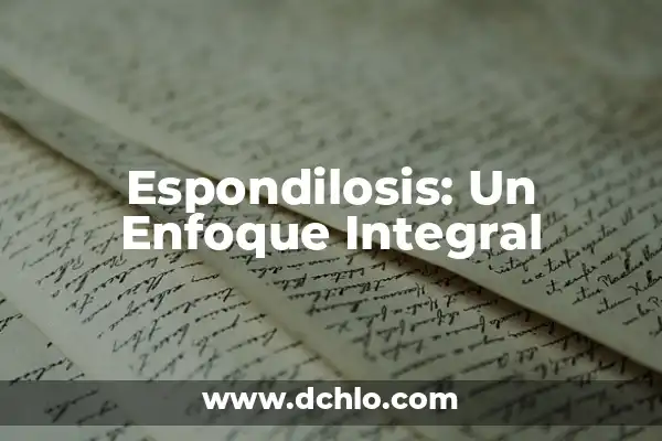 Imágenes de vagina y su significado - Un enfoque integral 3 Espondilosis: Un Enfoque Integral