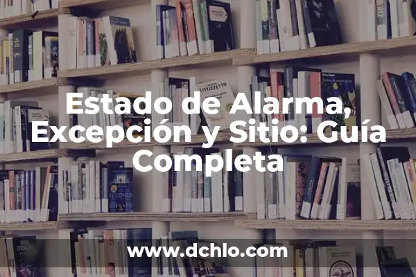 Significado de un reloj morado 3 Estado de Alarma, Excepción y Sitio: Guía Completa