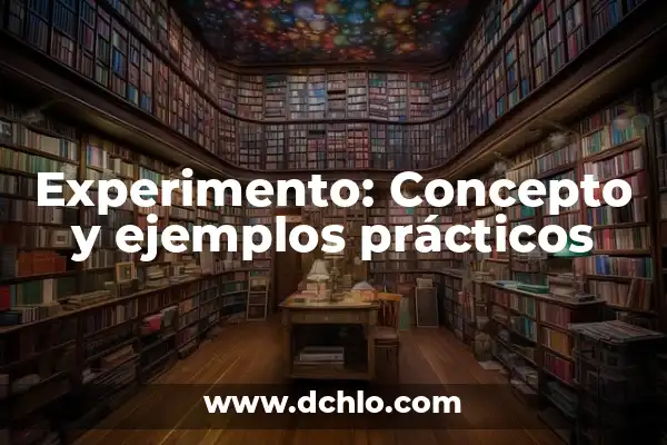 Cómo Hacer el Porcentaje de Algo - Cálculo y Ejemplos Prácticos 4 Experimento: Concepto y ejemplos prácticos