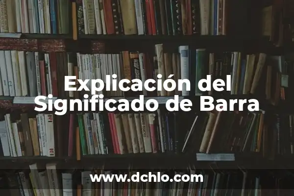 Soñar que se te caen todos los dientes: significado y explicación 8 Explicación del Significado de Barra