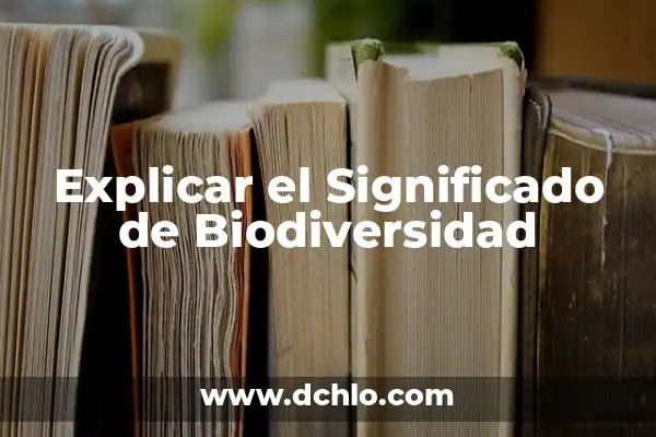 Investigar el significado de megadiverso 4 Explicar el Significado de Biodiversidad