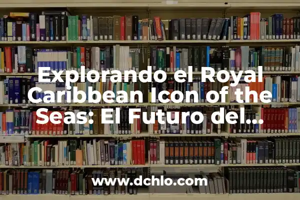 Toyota Supra: The Fast and the Furious Icon 8 Explorando el Royal Caribbean Icon of the Seas: El Futuro del Crucero de Lujo