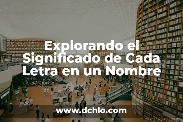 Etimología y significado de la letra S 4 Explorando el Significado de Cada Letra en un Nombre