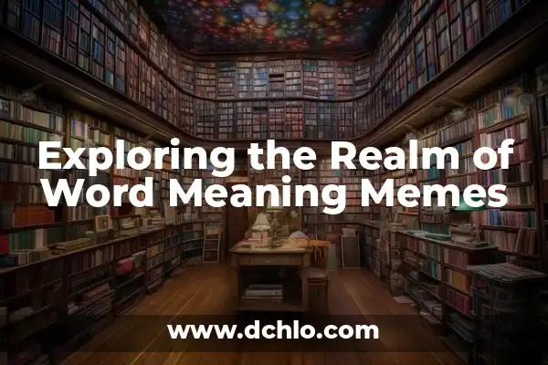 Memes de Piñas y su Impacto Cultural 3 Exploring the Realm of Word Meaning Memes