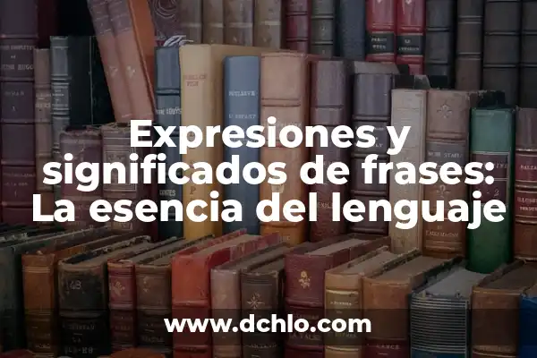 El Lenguaje Oculto de Nuestros Dedos 6 Expresiones y significados de frases: La esencia del lenguaje