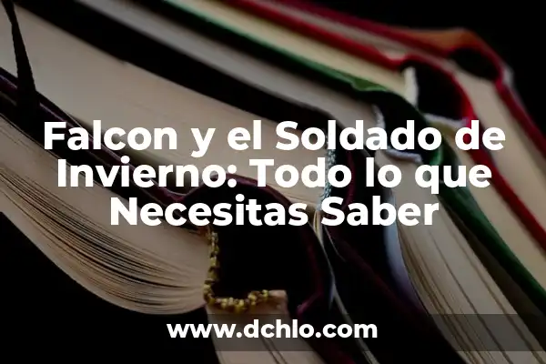 Significado de Soldado SEAL en Español 7 Falcon y el Soldado de Invierno: Todo lo que Necesitas Saber