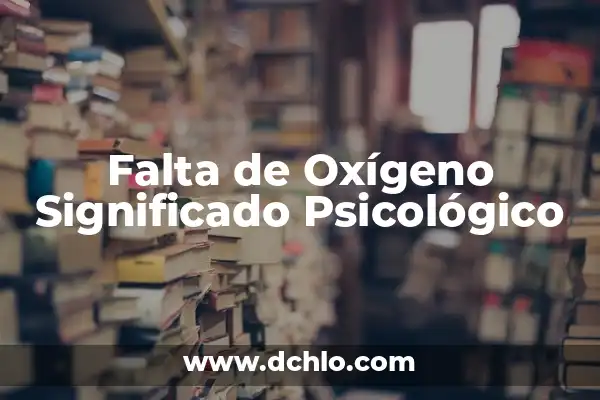 Me Falta de Ti - El Significado Profundo detrás de la Expresión 5 Falta de Oxígeno Significado Psicológico