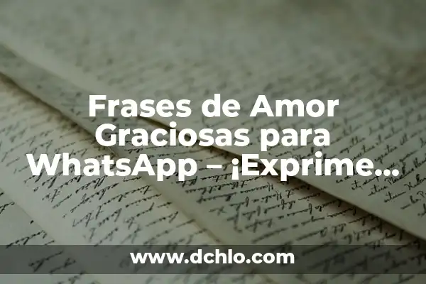 Mensaje de Buenos Días Significativo 3 Frases de Amor Graciosas para WhatsApp – ¡Exprime Tu Amor de Forma Divertida!