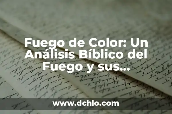 Cómo quitar un fuego del labio: Guía práctica y eficaz 5 Fuego de Color: Un Análisis Bíblico del Fuego y sus Significados