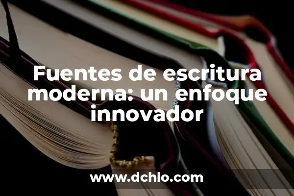 Mensaje Significativo de la Basura: Un Enfoque Innovador 4 Fuentes de escritura moderna: un enfoque innovador