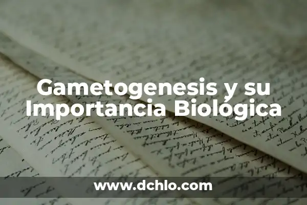 Capsula de Eucariota Significado - Explorando su Función Biológica 4 Gametogenesis y su Importancia Biológica