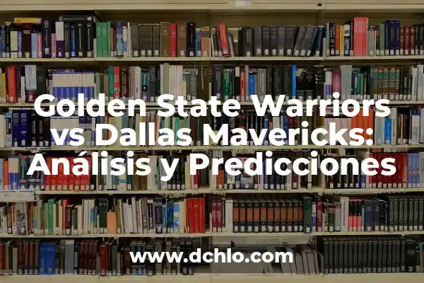 Comparativa Dallas Mavericks vs New Orleans Pelicans: Análisis de la Temporada 2022-2023 4 Golden State Warriors vs Dallas Mavericks: Análisis y Predicciones