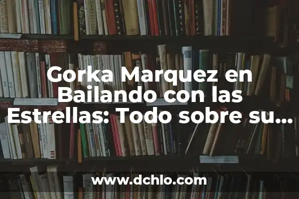 El Significado de Participación en Wikipedia 8 Gorka Marquez en Bailando con las Estrellas: Todo sobre su Participación