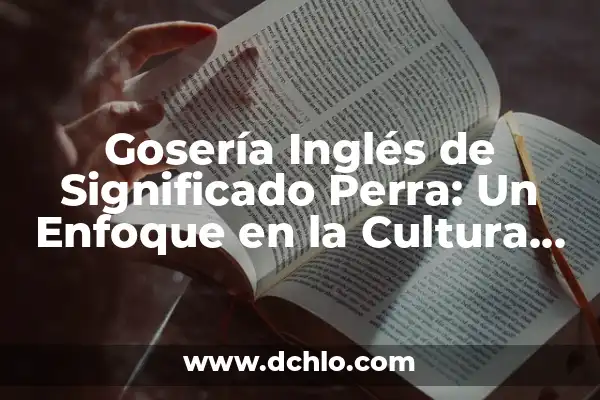 Juego de la Vida Online - Cómo Disfrutar del Clásico de Conway en Línea 5 Gosería Inglés de Significado Perra: Un Enfoque en la Cultura Popular