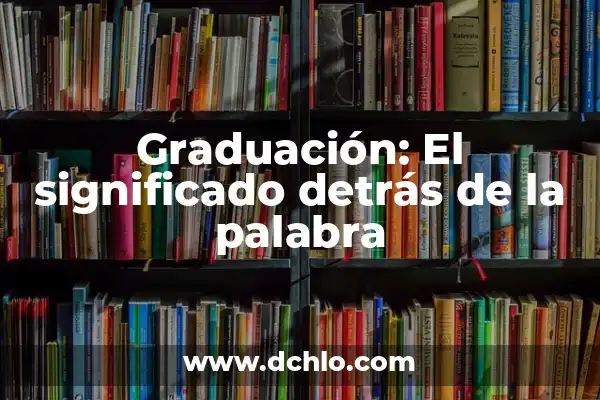 Illuminati: El Significado Detrás de la Palabra 4 Graduación: El significado detrás de la palabra