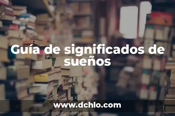 Significados de los sueños 3 Guía de significados de sueños