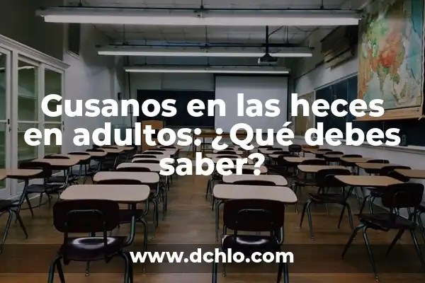 Tipos de Gusanos en Madera en Casa: ¿Cómo Identificarlos y Eliminarlos? 3 Gusanos en las heces en adultos: ¿Qué debes saber?