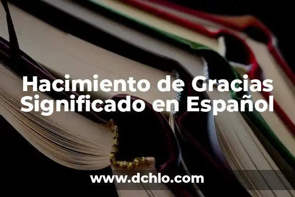 Cómo se Dice Gracias en Chino: Una Guía Completa 4 Hacimiento de Gracias Significado en Español
