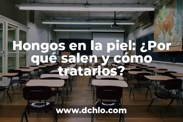 La Identificación de las Amenazas Significativas: Guía Completa 5 Hongos en la piel: ¿Por qué salen y cómo tratarlos?