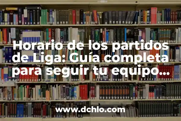Donde Ver el Inter de Miami: Guía Completa para Seguir al Equipo en Vivo 7 Horario de los partidos de Liga: Guía completa para seguir tu equipo favorito