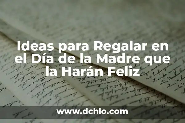 Cómo hacer buenas tapas 6 Ideas para Regalar en el Día de la Madre que la Harán Feliz