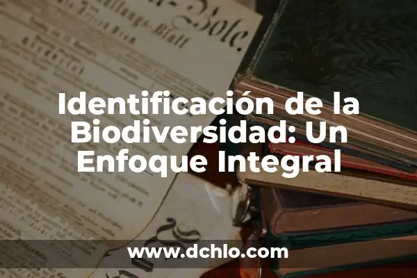 Delegación y el Significado de Ayotla: Un Enfoque Integral 5 Identificación de la Biodiversidad: Un Enfoque Integral