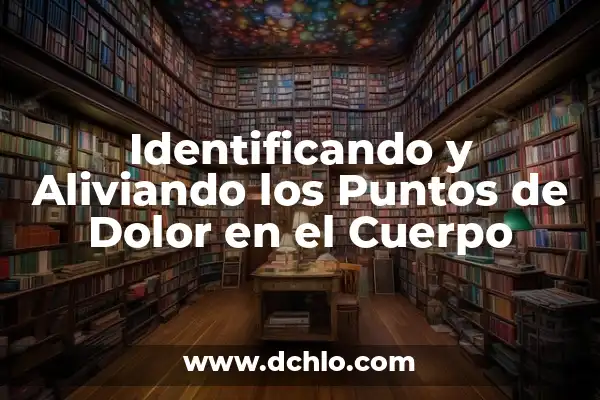 ¿Con qué se cura el dengue? - Tratamientos y Remedio Naturales 8 Identificando y Aliviando los Puntos de Dolor en el Cuerpo