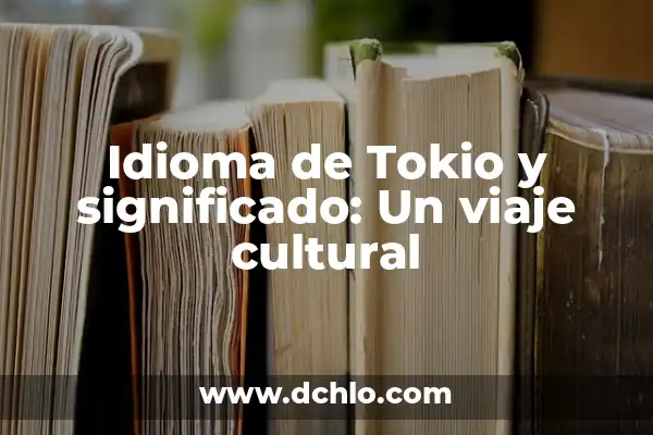 Huarache Significado de la Palabra: Un Viaje a la Identidad Cultural 8 Idioma de Tokio y significado: Un viaje cultural