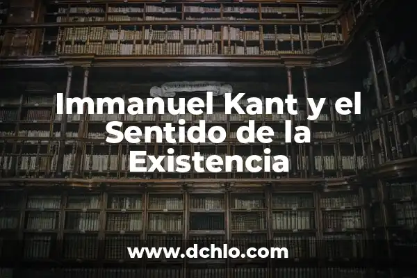 Sentido en la lengua helena de Rita 7 Immanuel Kant y el Sentido de la Existencia